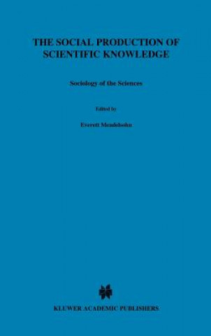 Kniha Social Production of Scientific Knowledge E. Mendelsohn