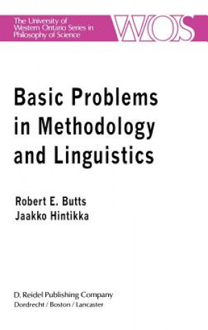 Kniha Basic Problems in Methodology and Linguistics Robert E. Butts