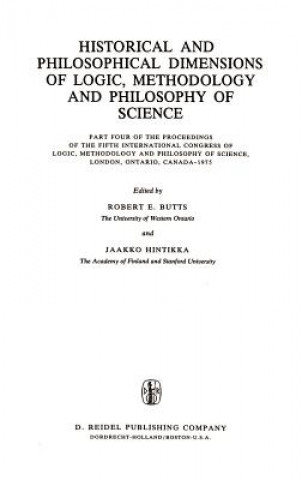 Kniha Historical and Philosophical Dimensions of Logic, Methodology and Philosophy of Science Robert E. Butts