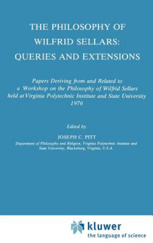 Carte Philosophy of Wilfrid Sellars: Queries and Extensions Joseph C. Pitt