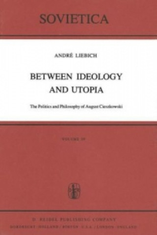 Kniha Between Ideology and Utopia A. Liebich