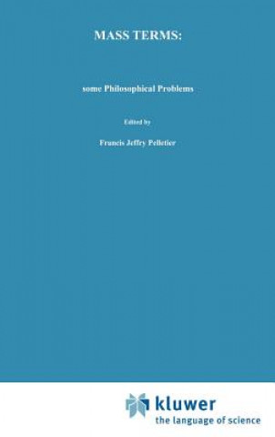 Könyv Mass Terms: Some Philosophical Problems F.J. Pelletier