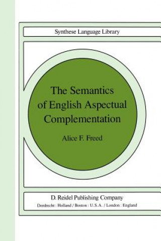 Kniha Semantics of English Aspectual Complementation A.F. Freed