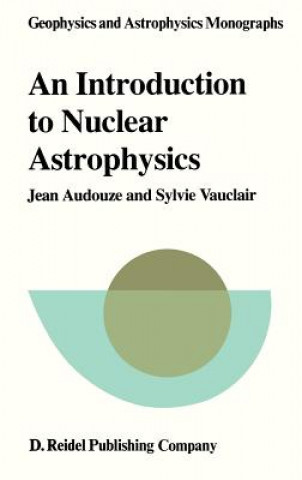 Knjiga An Introduction to Nuclear Astrophysics Jean Audouze