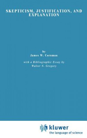 Książka Skepticism, Justification, and Explanation E. Cornman