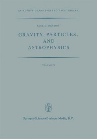 Książka Gravity, Particles, and Astrophysics P. Wesson