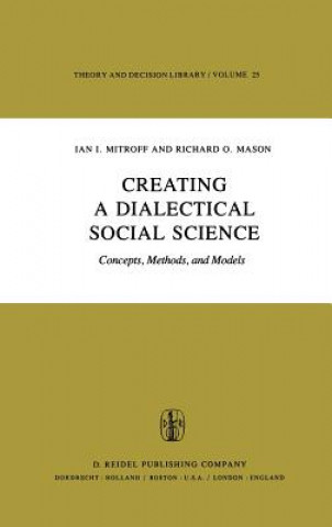 Kniha Creating a Dialectical Social Science I.I. Mitroff