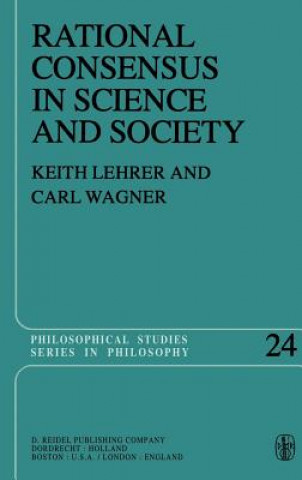 Carte Rational Consensus in Science and Society Keith Lehrer