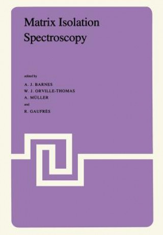 Könyv Matrix Isolation Spectroscopy A. Barnes