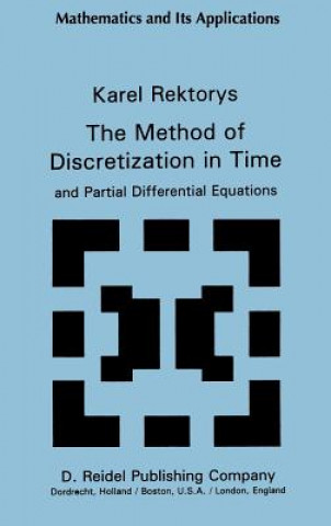 Carte The Method of Discretization in Time and Partial Differential Equations K. Rektorys