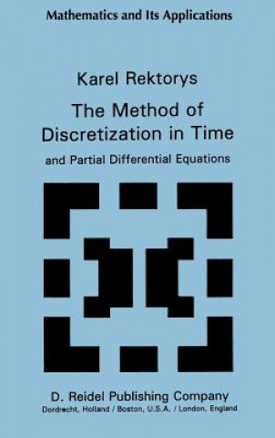 Buch The Method of Discretization in Time and Partial Differential Equations K. Rektorys