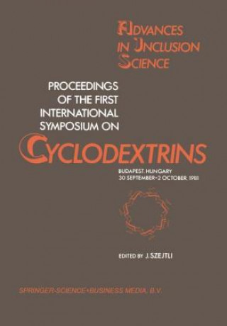 Kniha Proceedings of the First International Symposium on Cyclodextrins, Budapest, Hungary, 30 September-2 October 1981 J. Szejtli