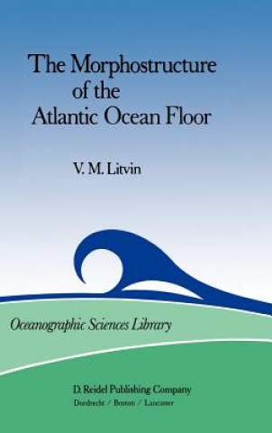 Carte Morphostructure of the Atlantic Ocean Floor V.M. Litvin