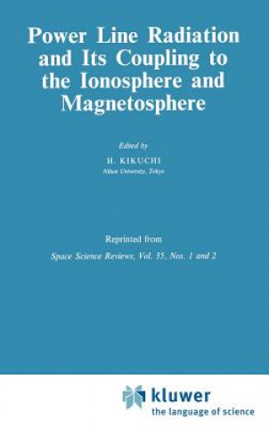 Knjiga Power Line Radiation and Its Coupling to the Ionosphere and Magnetosphere H. Kikuchi