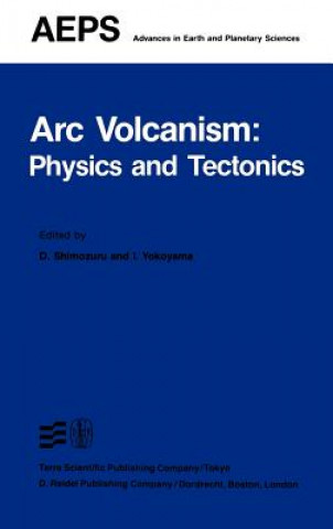 Livre Arc Volcanism: Physics and Tectonics D. Shimozuru