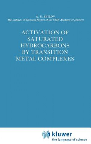 Livre Activation of Saturated Hydrocarbons by Transition Metal Complexes A.E. Shilov