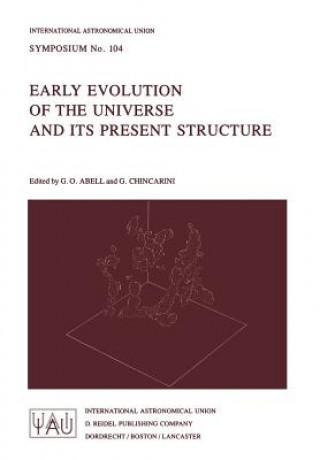 Buch Early Evolution of the Universe and its Present Structure G.O. Abell