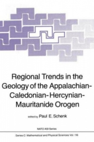 Könyv Regional Trends in the Geology of the Appalachian-Caledonian-Hercynian-Mauritanide Orogen P.E. Schenk