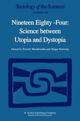 Książka Nineteen Eighty-Four: Science Between Utopia and Dystopia Everett Mendelsohn