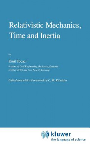 Könyv Relativistic Mechanics, Time and Inertia E. Tocaci