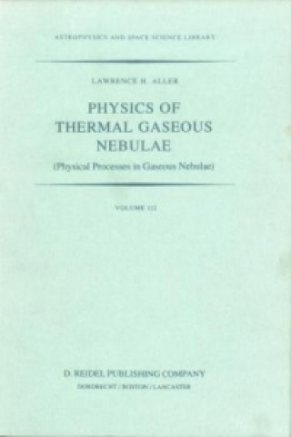 Kniha Physics of Thermal Gaseous Nebulae L.H. Aller