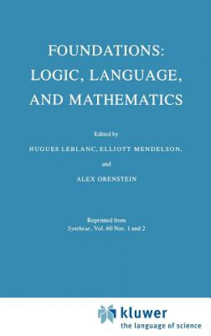 Knjiga Foundations: Logic, Language, and Mathematics Hugues Leblanc