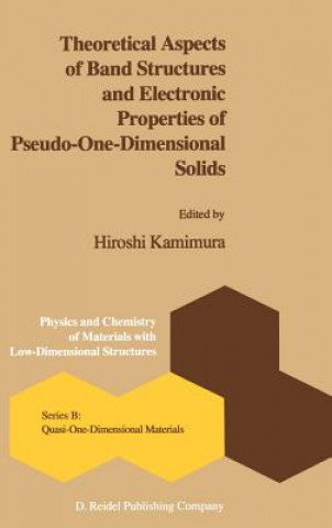 Kniha Theoretical Aspects of Band Structures and Electronic Properties of Pseudo-One-Dimensional Solids Hitomi Kimura