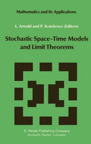 Kniha Stochastic Space-Time Models and Limit Theorems L. Arnold