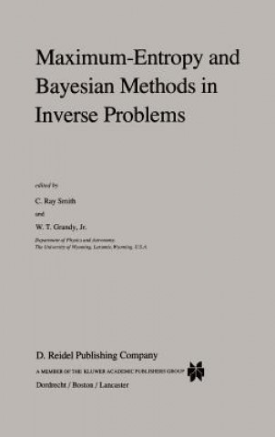 Kniha Maximum-Entropy and Bayesian Methods in Inverse Problems C. R. Smith