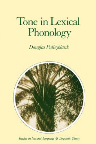 Könyv Tone in Lexical Phonology Douglas Pulleyblank