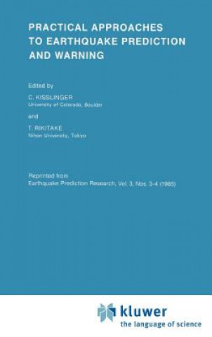 Kniha Practical Approaches to Earthquake Prediction and Warning C. Kisslinger