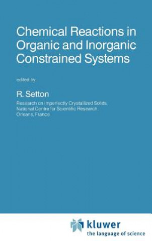 Könyv Chemical Reactions in Organic and Inorganic Constrained Systems R. Setton