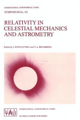 Knjiga Relativity in Celestial Mechanics and Astrometry Jean Kovalevsky