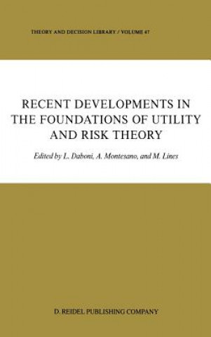 Kniha Recent Developments in the Foundations of Utility and Risk Theory L. Daboni