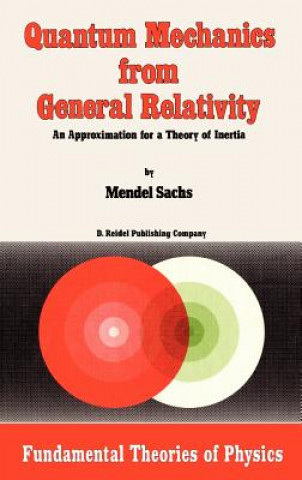 Kniha Quantum Mechanics from General Relativity M. Sachs