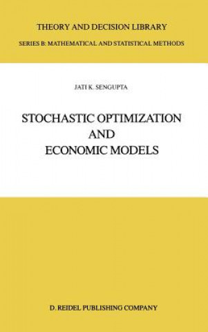 Kniha Stochastic Optimization and Economic Models Jati K. Sengupta