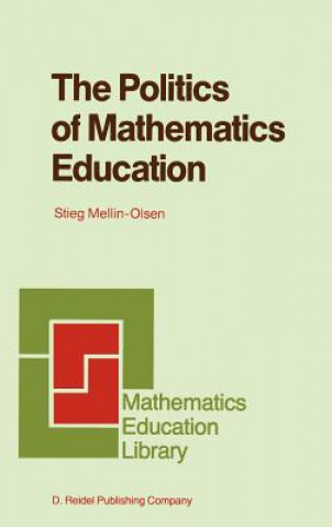 Kniha Politics of Mathematics Education Stieg Mellin-Olsen