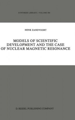 Βιβλίο Models of Scientific Development and the Case of Nuclear Magnetic Resonance Henk Zandvoort