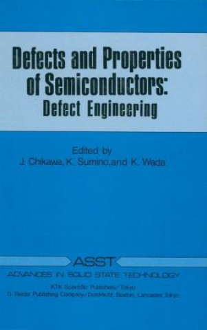 Kniha Defects and Properties of Semiconductors J. Chikawa