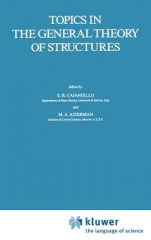 Książka Topics in the General Theory of Structures E. R. Caianiello