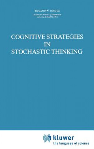 Könyv Cognitive Strategies in Stochastic Thinking R.W. Scholz