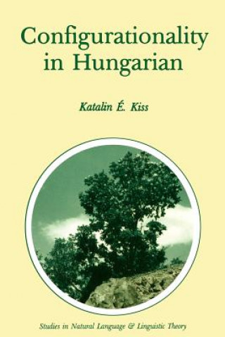 Książka Configurationality in Hungarian Katalin E. Kiss