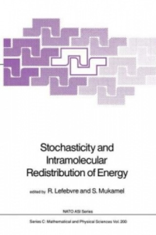 Kniha Stochasticity and Intramolecular Redistribution of Energy Roland Lefebvre