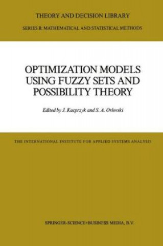 Kniha Optimization Models Using Fuzzy Sets and Possibility Theory J. Kacprzyk