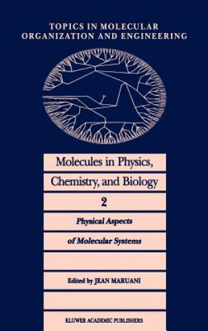 Knjiga Molecules in Physics, Chemistry, and Biology J. Maruani