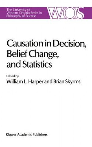 Könyv Causation in Decision, Belief Change, and Statistics W. L. Harper