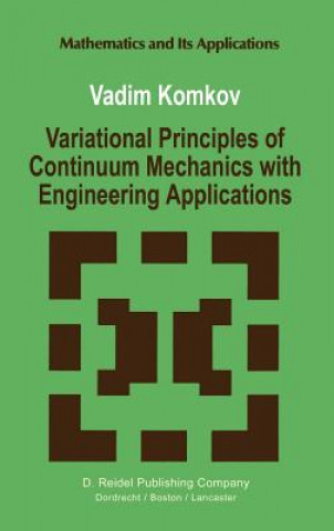 Carte Variational Principles of Continuum Mechanics with Engineering Applications V. Komkov