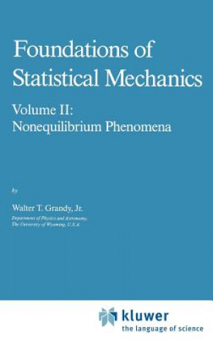 Könyv Foundations of Statistical Mechanics W.T. Grandy Jr.