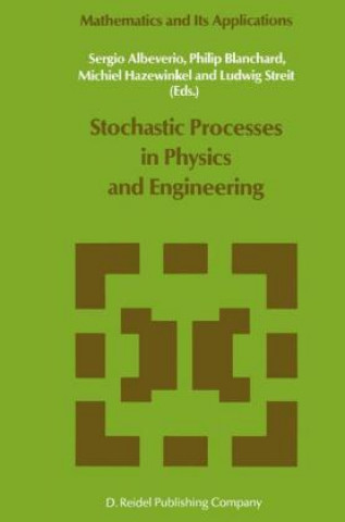 Kniha Stochastic Processes in Physics and Engineering Sergio Albeverio