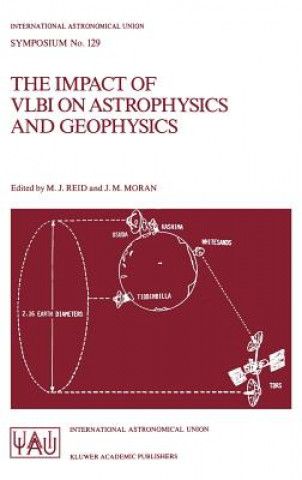 Buch Impact of VLBI on Astrophysics and Geophysics M.J. Reid